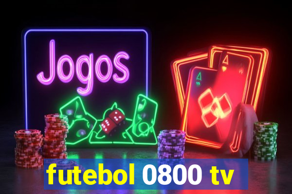 futebol 0800 tv